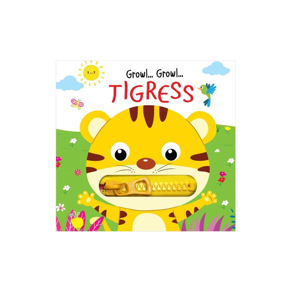Hello Friend Zip It Up: Growl Growl Tigress - Story Board Book With Zip (häftad, eng)