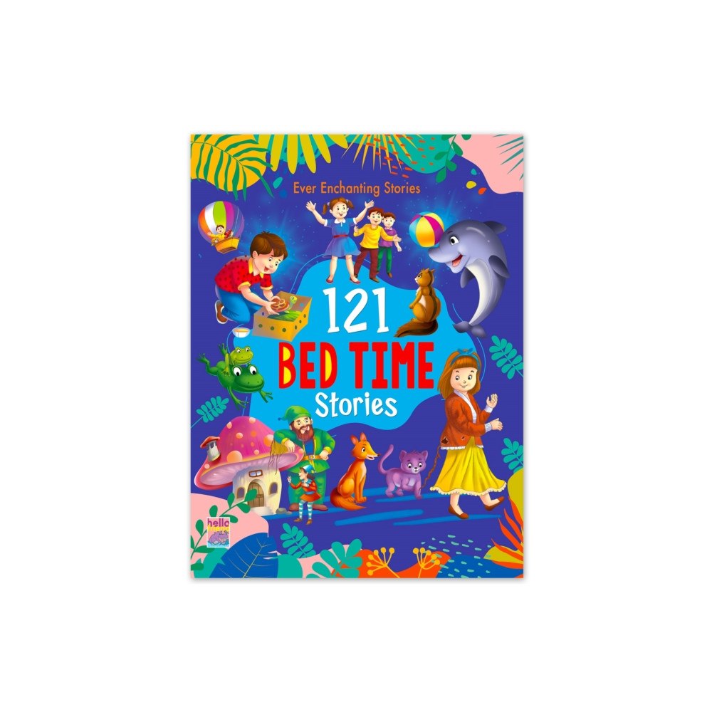 Hello Friend 121 Bedtime Traditional Stories - Illustrated Story Books For Kids And Childrens - Short Stories With Colourful Pictures...