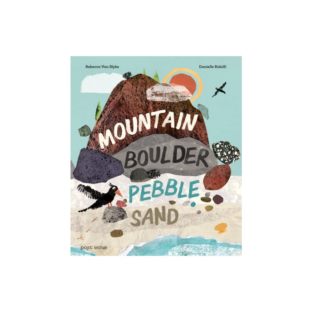 Post Wave Publishing UK Ltd Mountain, Boulder, Pebble, Sand (inbunden, eng)