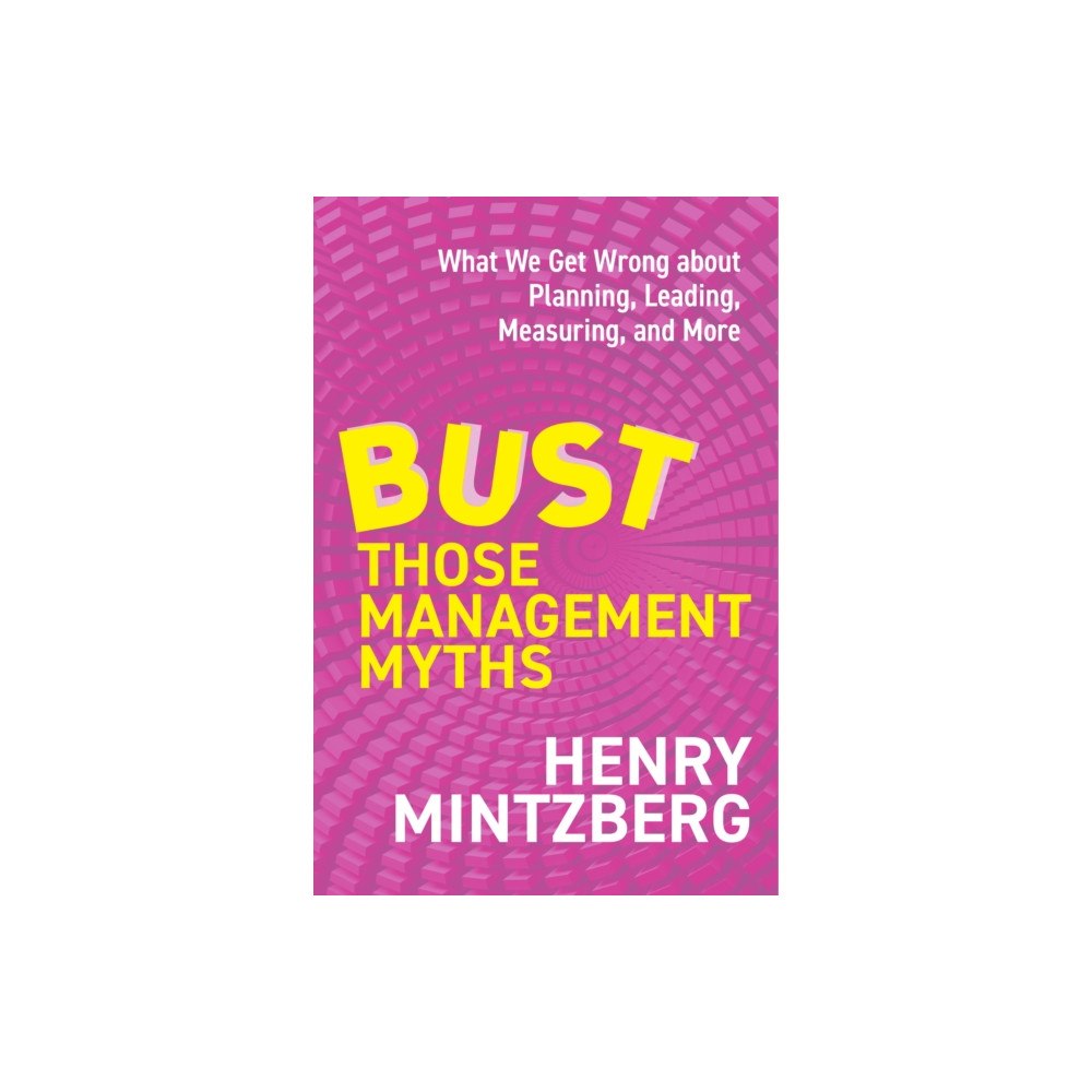 Berrett-Koehler Publishers Bust Those Management Myths (häftad, eng)