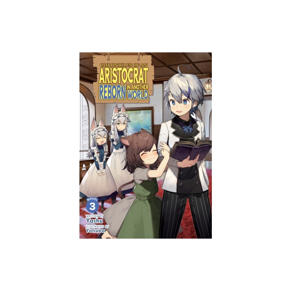 Seven Seas Entertainment, LLC Chronicles of an Aristocrat Reborn in Another World (Light Novel) Vol. 3 (häftad, eng)
