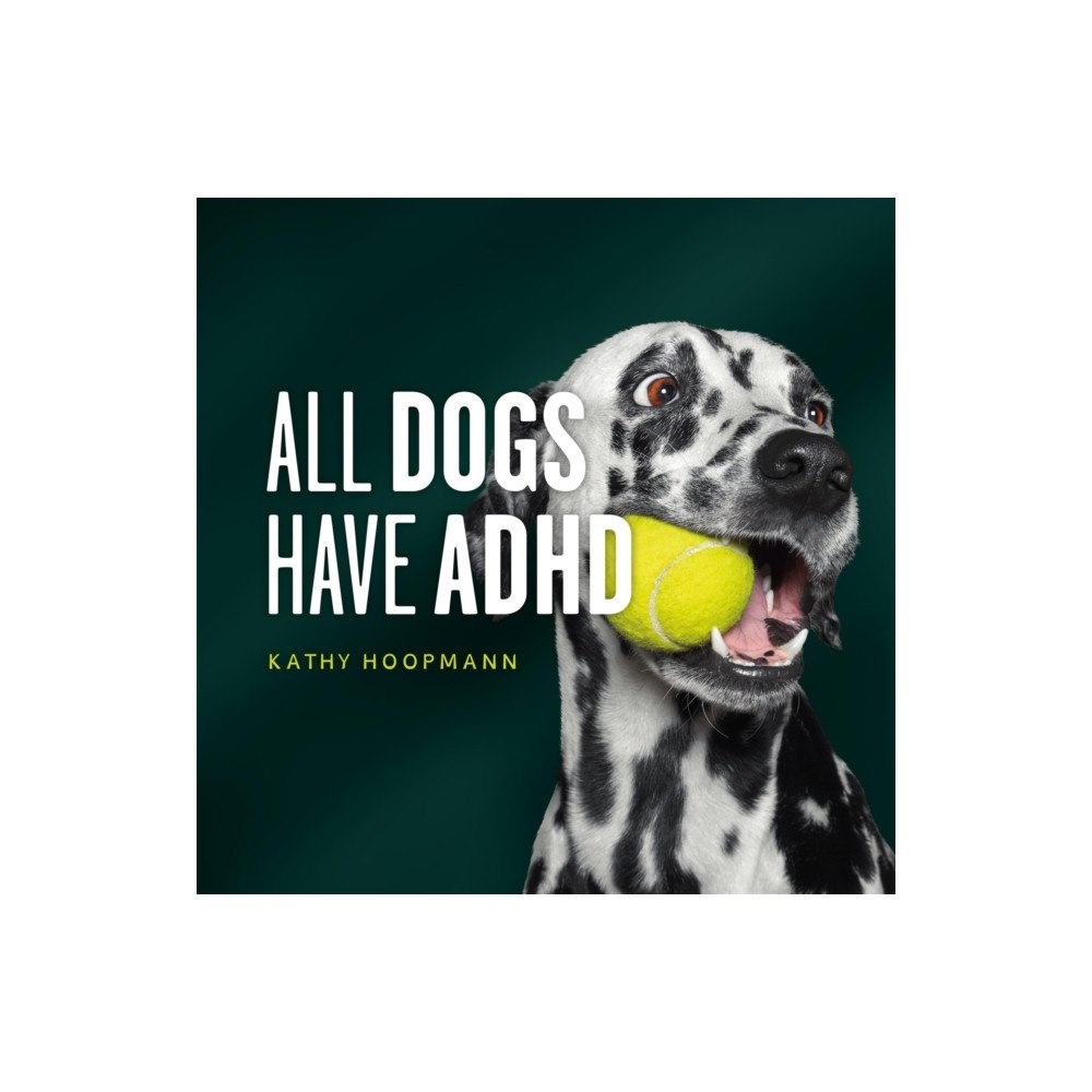 John Murray Press All Dogs Have ADHD (inbunden, eng)