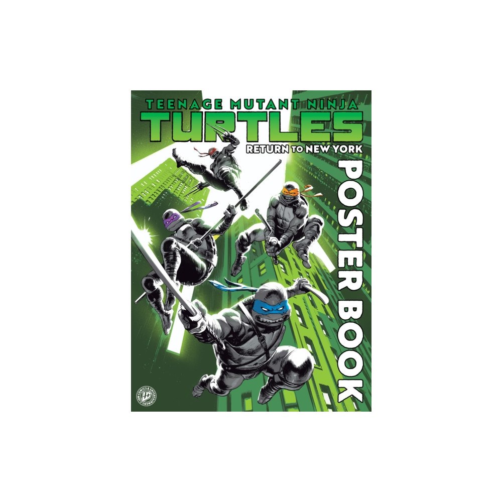 Idea & Design Works Teenage Mutant Ninja Turtles: Return to New York Poster Book (häftad, eng)