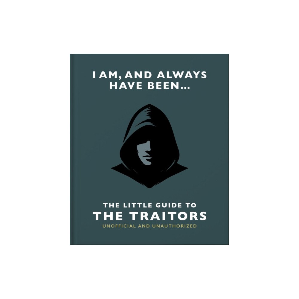 Headline Publishing Group I Am and Always Have Been: The Little Guide to The Traitors (inbunden, eng)