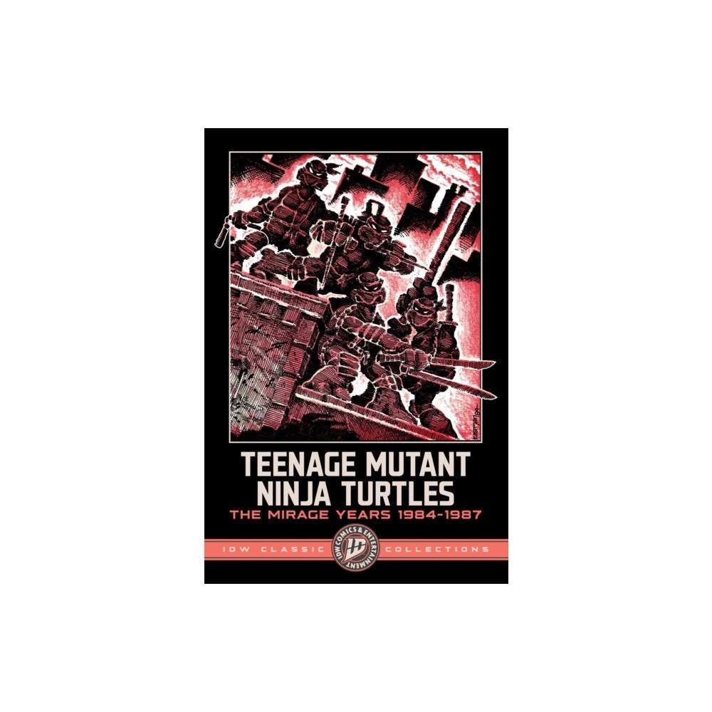 Idea & Design Works Teenage Mutant Ninja Turtles: The Mirage Years 1984-1987--IDW Classic Collections (häftad, eng)