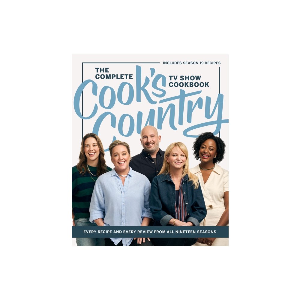 America's Test Kitchen The Complete Cook’s Country TV Show Cookbook (inbunden, eng)