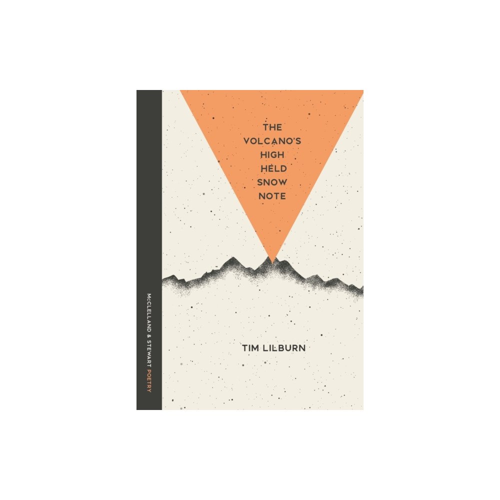 McClelland & Stewart Inc. The Volcano's High Held Snow Note (häftad, eng)