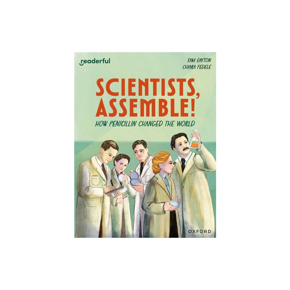 Oxford University Press Readerful Independent Library: Level 17: Scientists, Assemble! How Penicillin Changed the World (häftad, eng)