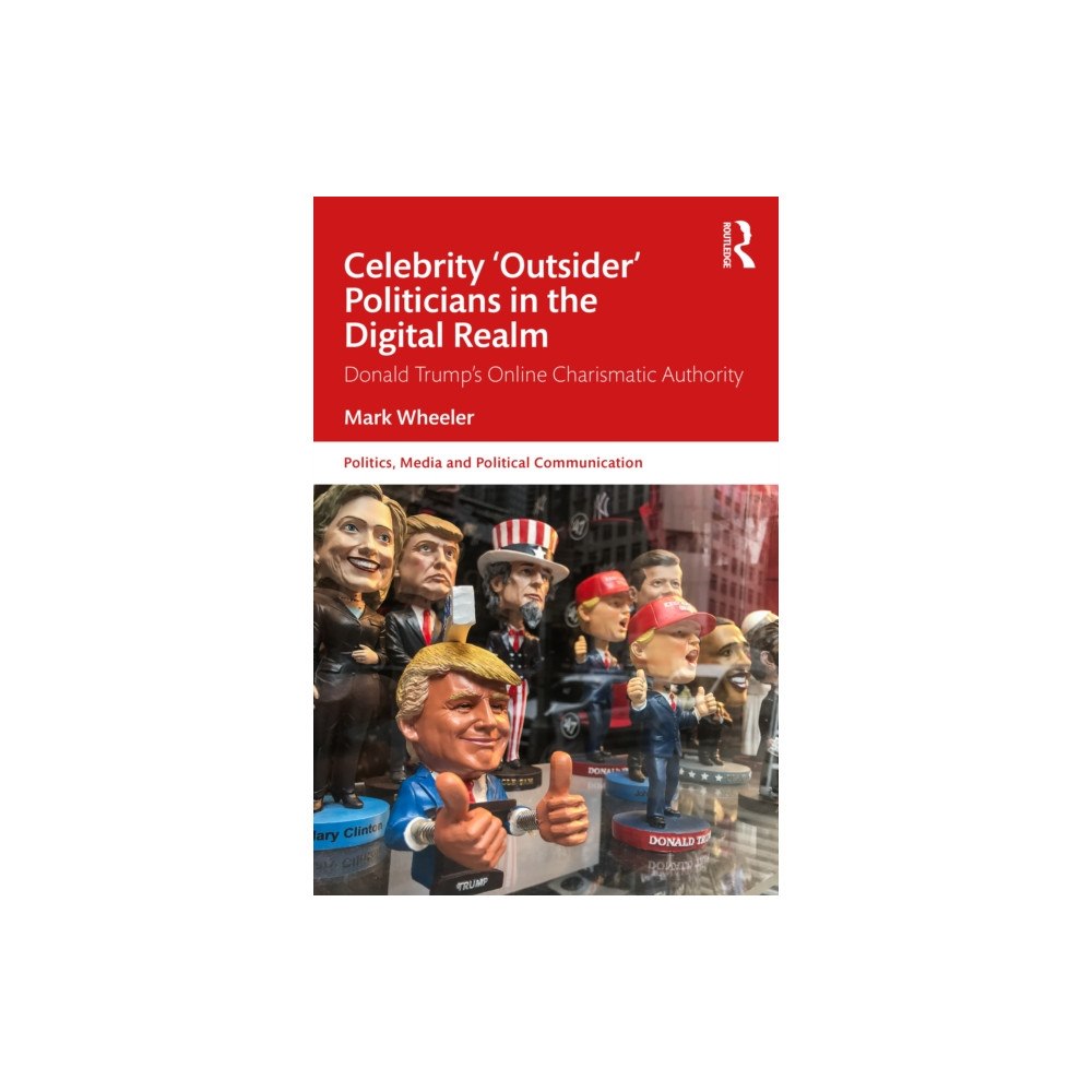 Taylor & francis ltd Celebrity 'Outsider' Politicians in the Digital Realm (häftad, eng)