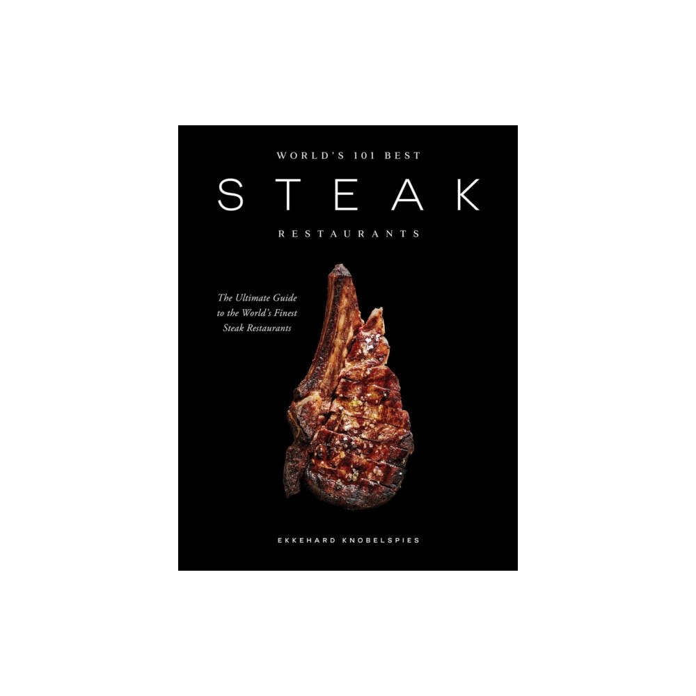 Quadrille Publishing Ltd World’s 101 Best Steak Restaurants (inbunden, eng)