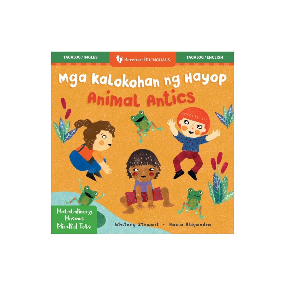 Barefoot Books, Incorporated Mindful Tots: Animal Antics (Bilingual Tagalog & English) (bok, board book, tgl)