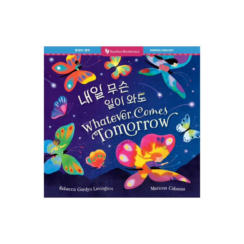 Barefoot Books, Incorporated Whatever Comes Tomorrow (Bilingual Korean & English) (häftad, kor)