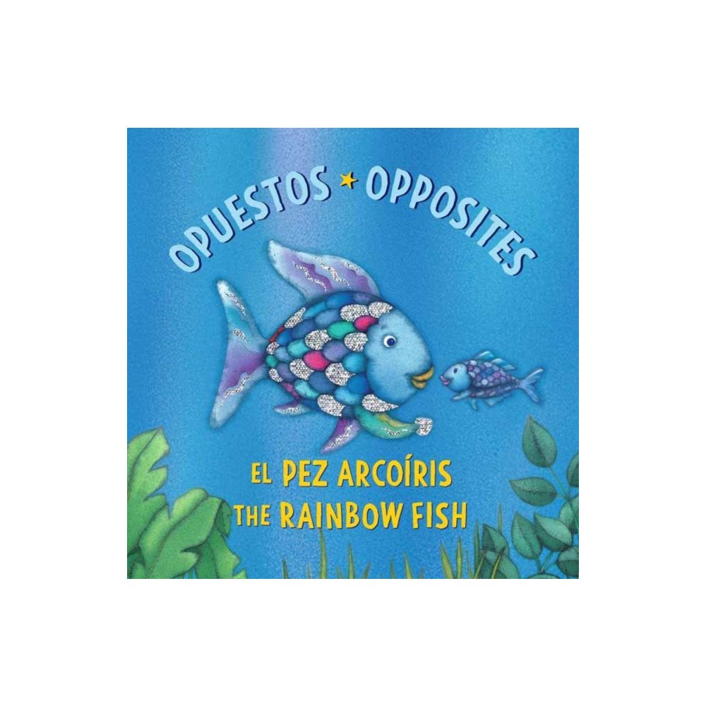 North-South Books El Pez Arcoiris: Opuestos / The Rainbow Fish: Opposites (bok, board book, spa)