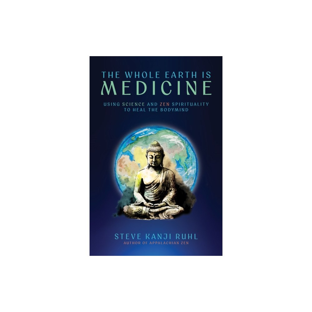 Monkfish Book Publishing The Whole Earth Is Medicine (häftad, eng)