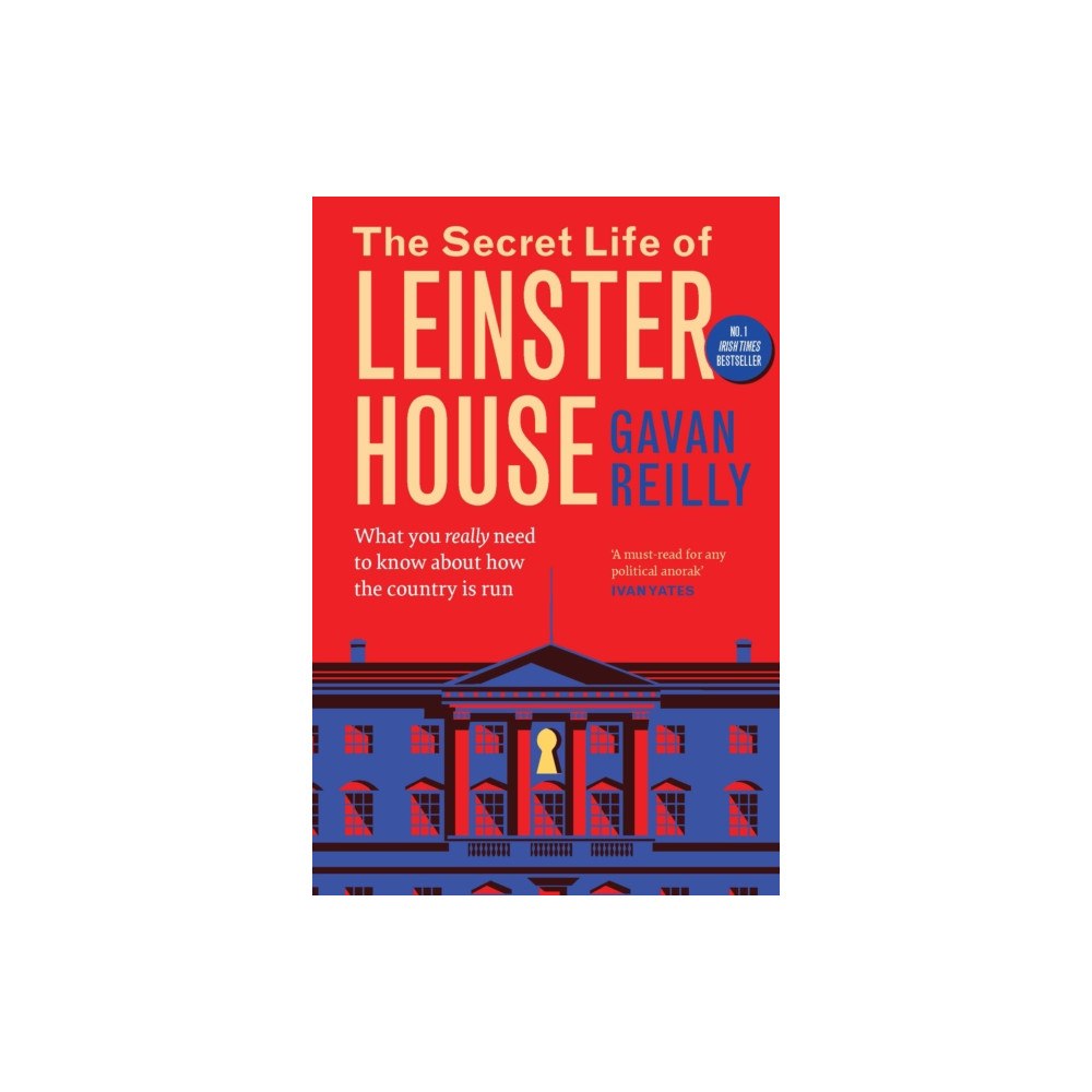Gill The Secret Life of Leinster House (häftad, eng)
