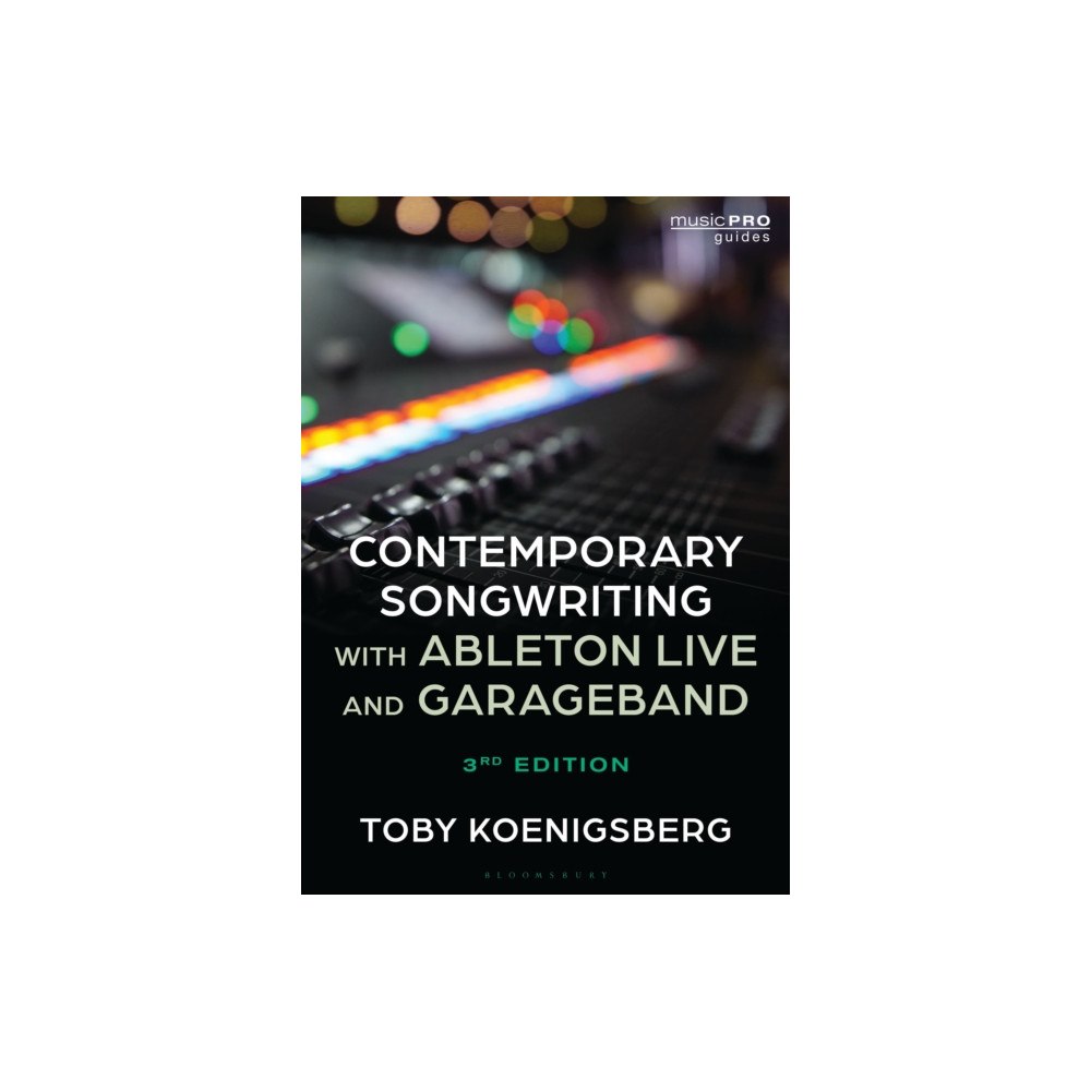 Bloomsbury Publishing PLC Contemporary Songwriting with Ableton Live and GarageBand (häftad, eng)