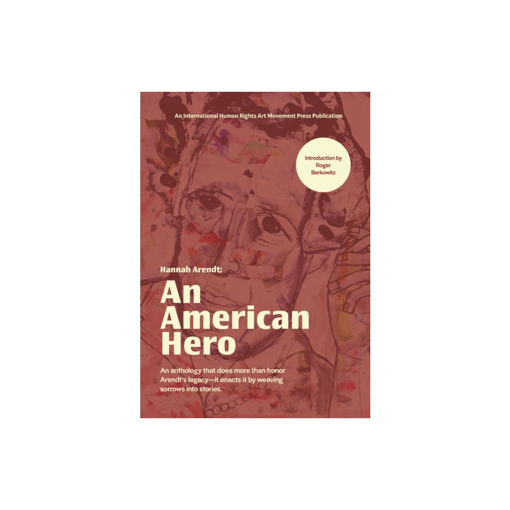 The International Human Rights Art Movement Press Hannah Arendt: An American Hero (häftad, eng)