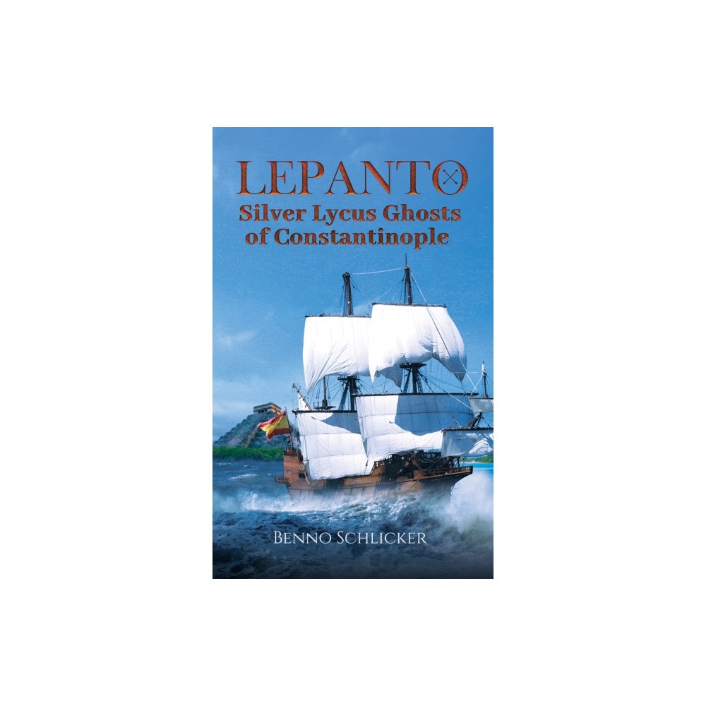 Austin Macauley Publishers Lepanto: Silver Lycus Ghosts of Constantinople (häftad, eng)