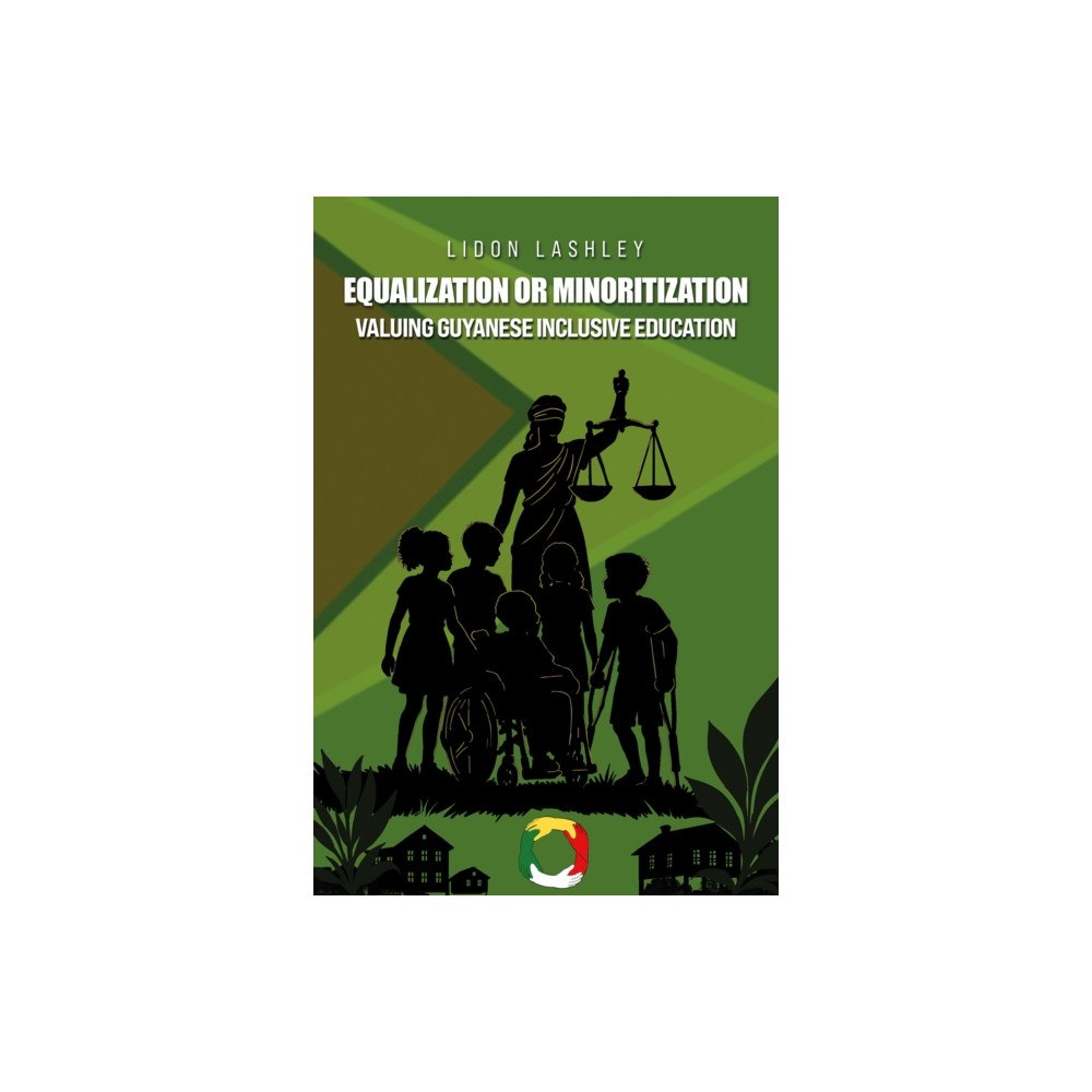 Austin Macauley Publishers Equalization or Minoritisation: Valuing Guyanese Inclusive Education (häftad, eng)