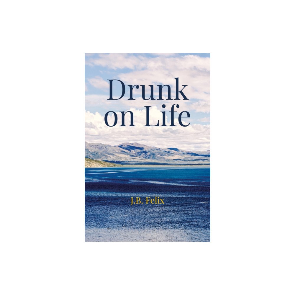 Austin Macauley Publishers Drunk on Life (häftad, eng)