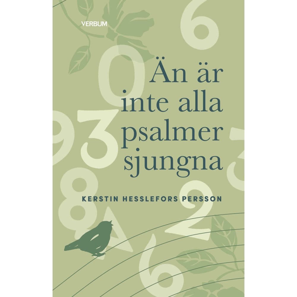 Kerstin Hesslefors Persson Än är inte alla psalmer sjungna (häftad)