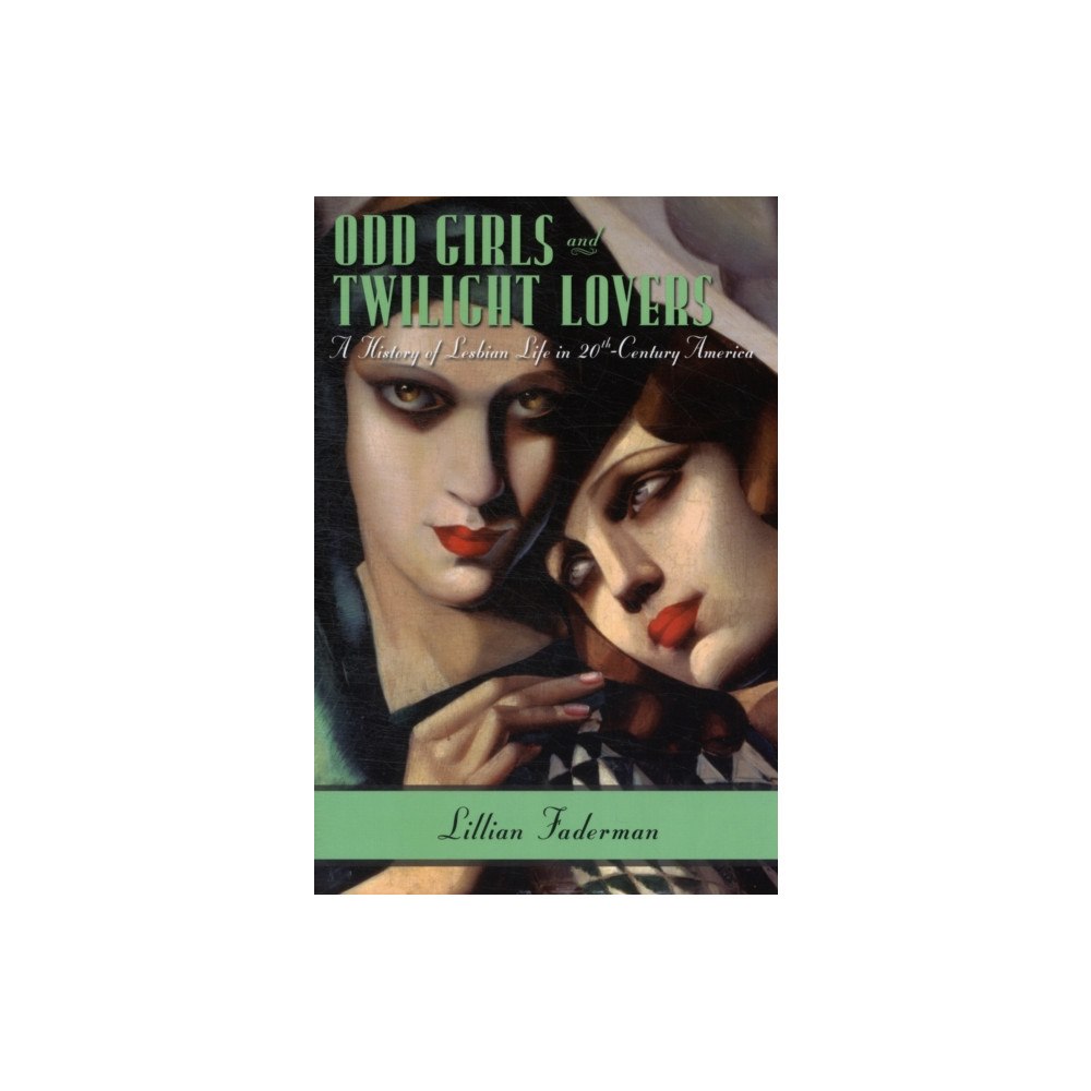Columbia university press Odd Girls and Twilight Lovers – A History of Lesbian Life in Twentieth–Century America (häftad, eng)