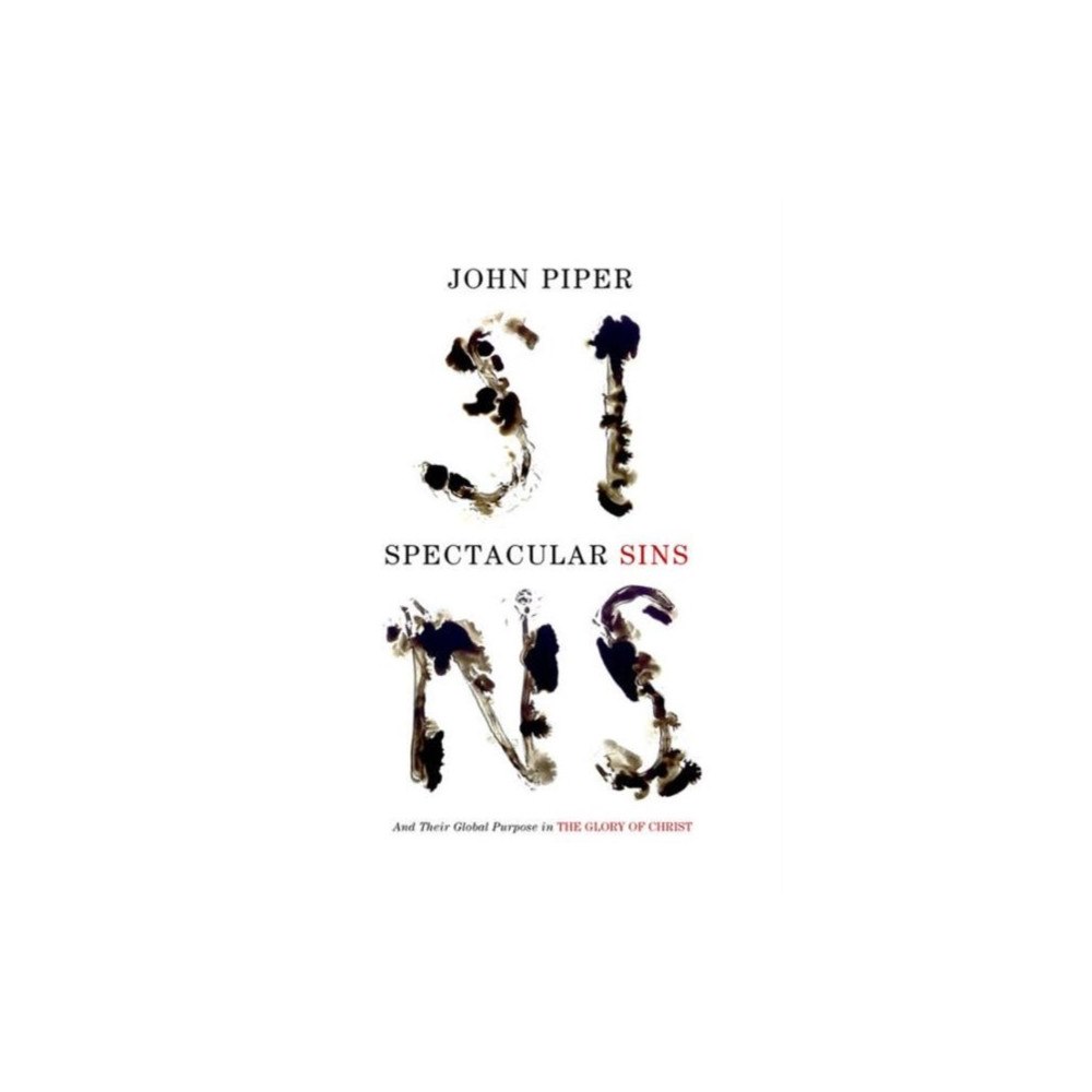 Crossway Books Spectacular Sins – And Their Global Purpose in the Glory of Christ (Redesign) (häftad, eng)