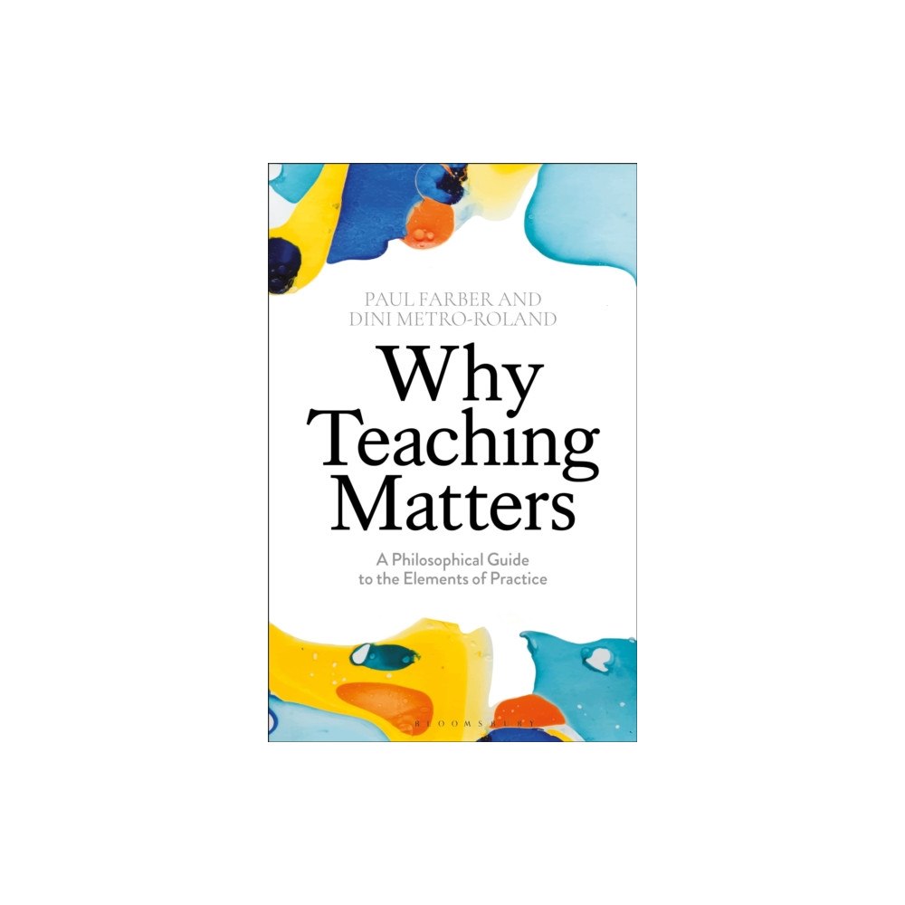 Bloomsbury Publishing PLC Why Teaching Matters (häftad, eng)