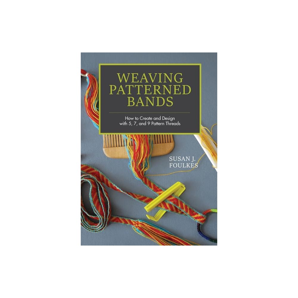 Susan J. Foulkes Weaving Patterned Bands (inbunden, eng)