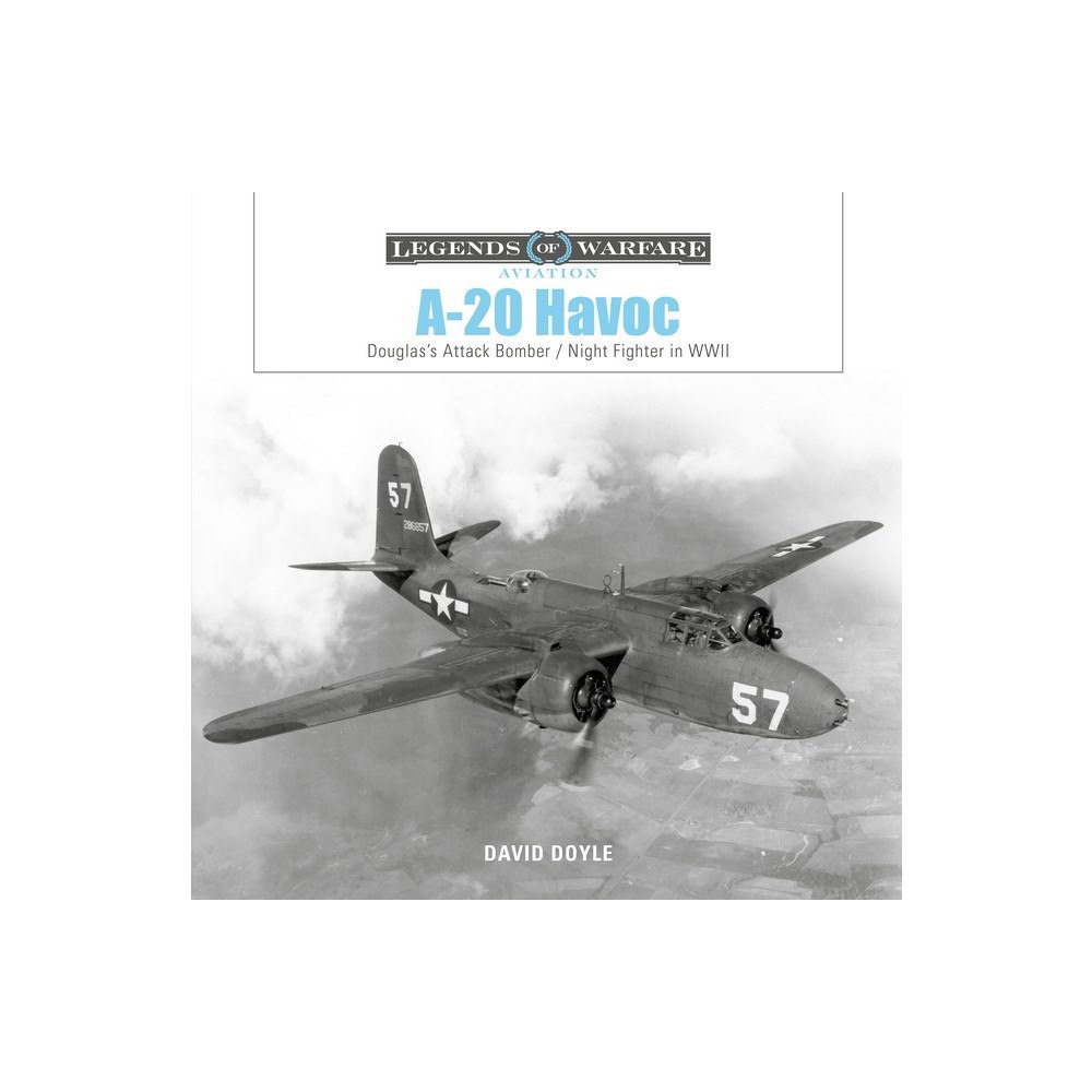 David Doyle A-20 Havoc : Douglas’s Attack Bomber / Night Fighter in WWII (inbunden, eng)