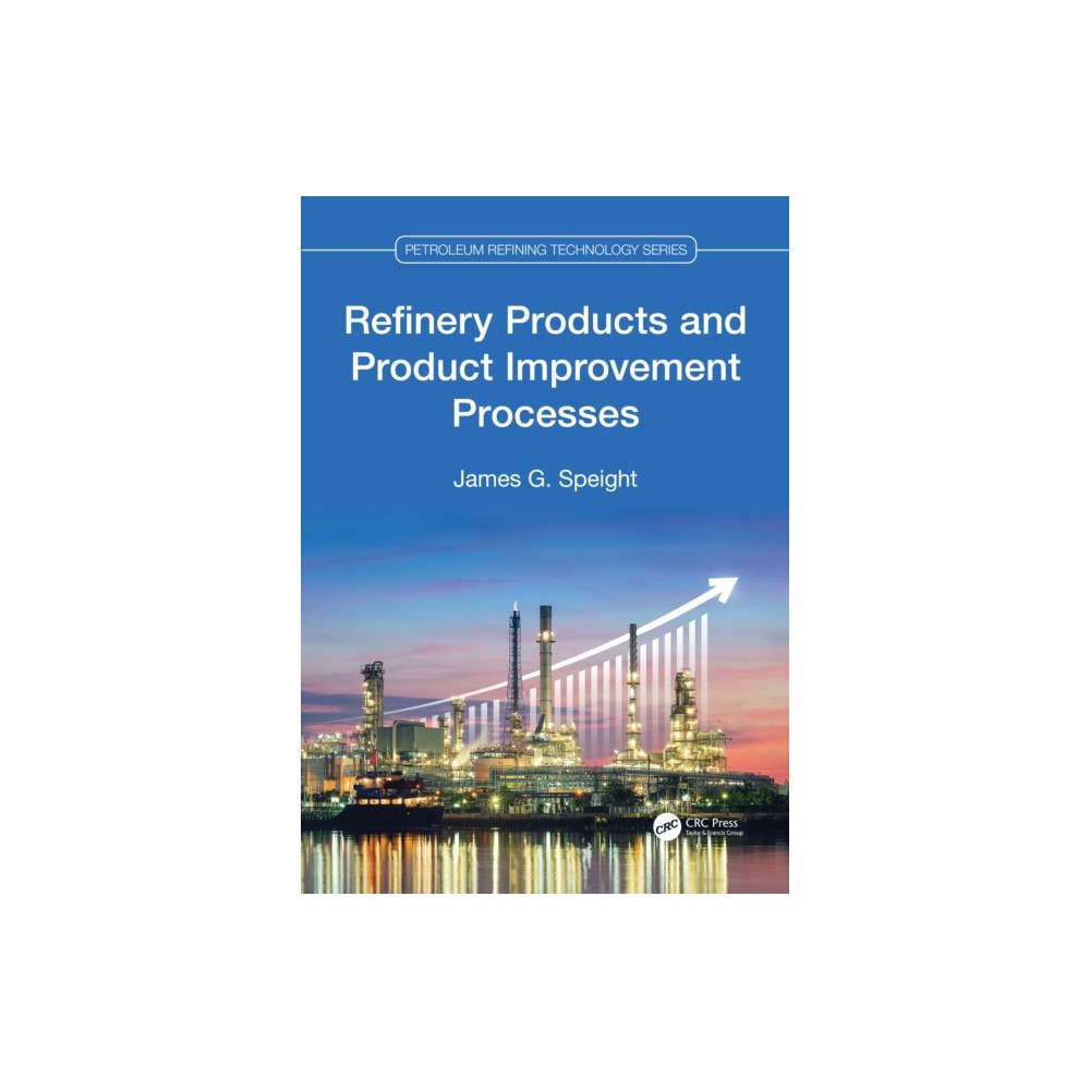 Taylor & francis ltd Refinery Products and Product Improvement Processes (häftad, eng)