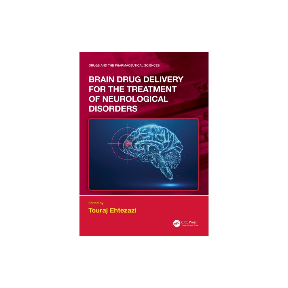 Taylor & francis ltd Brain Drug Delivery for the Treatment of Neurological Disorders (inbunden, eng)