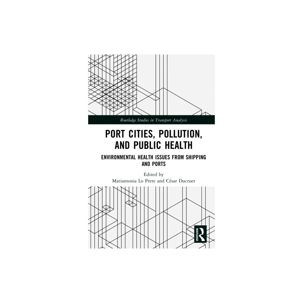 Taylor & francis ltd Port Cities, Pollution, and Public Health (inbunden, eng)