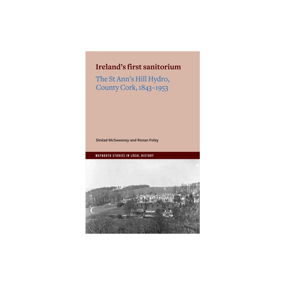 Four Courts Press Ltd Ireland's first sanitorium (häftad, eng)