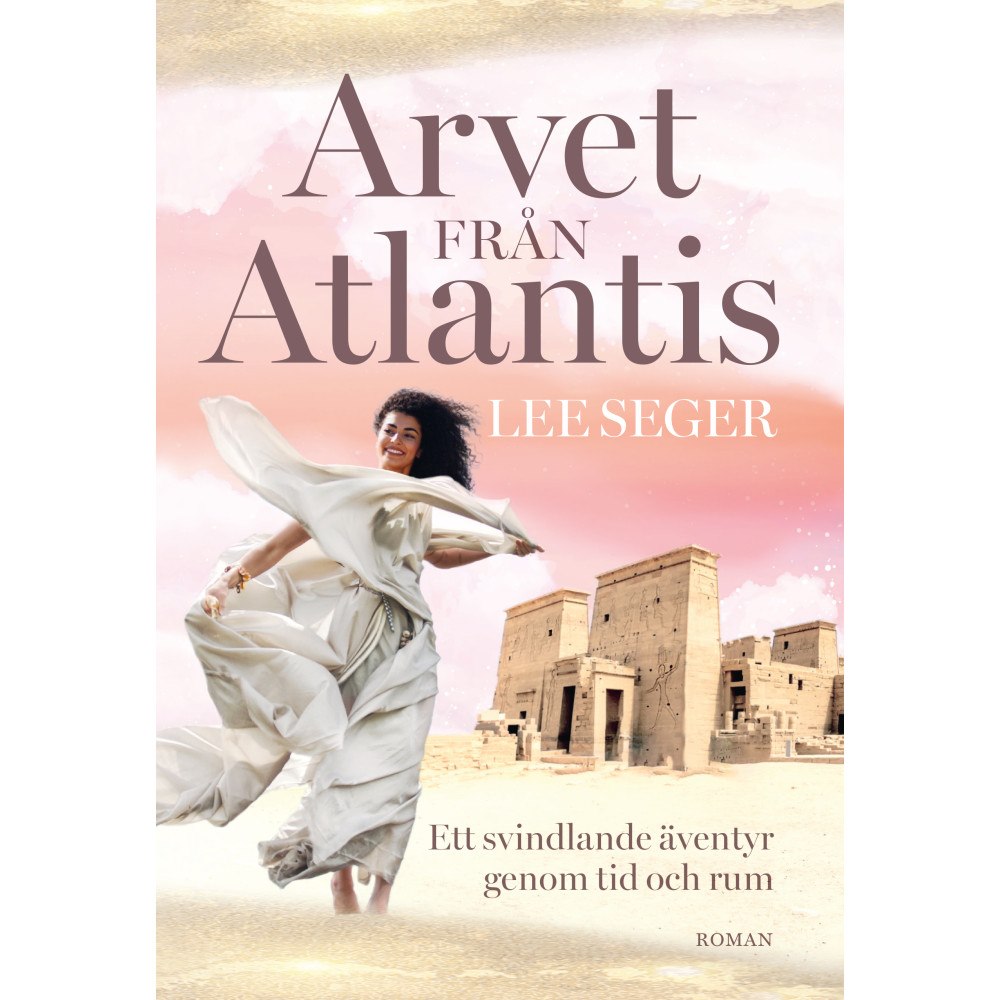 Lee Seger Arvet från Atlantis (inbunden)