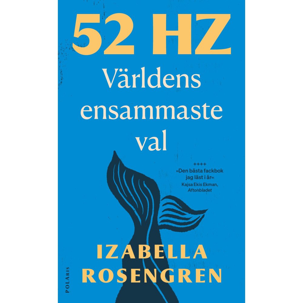 Izabella Rosengren 52 Hz : världens ensammaste val (pocket)