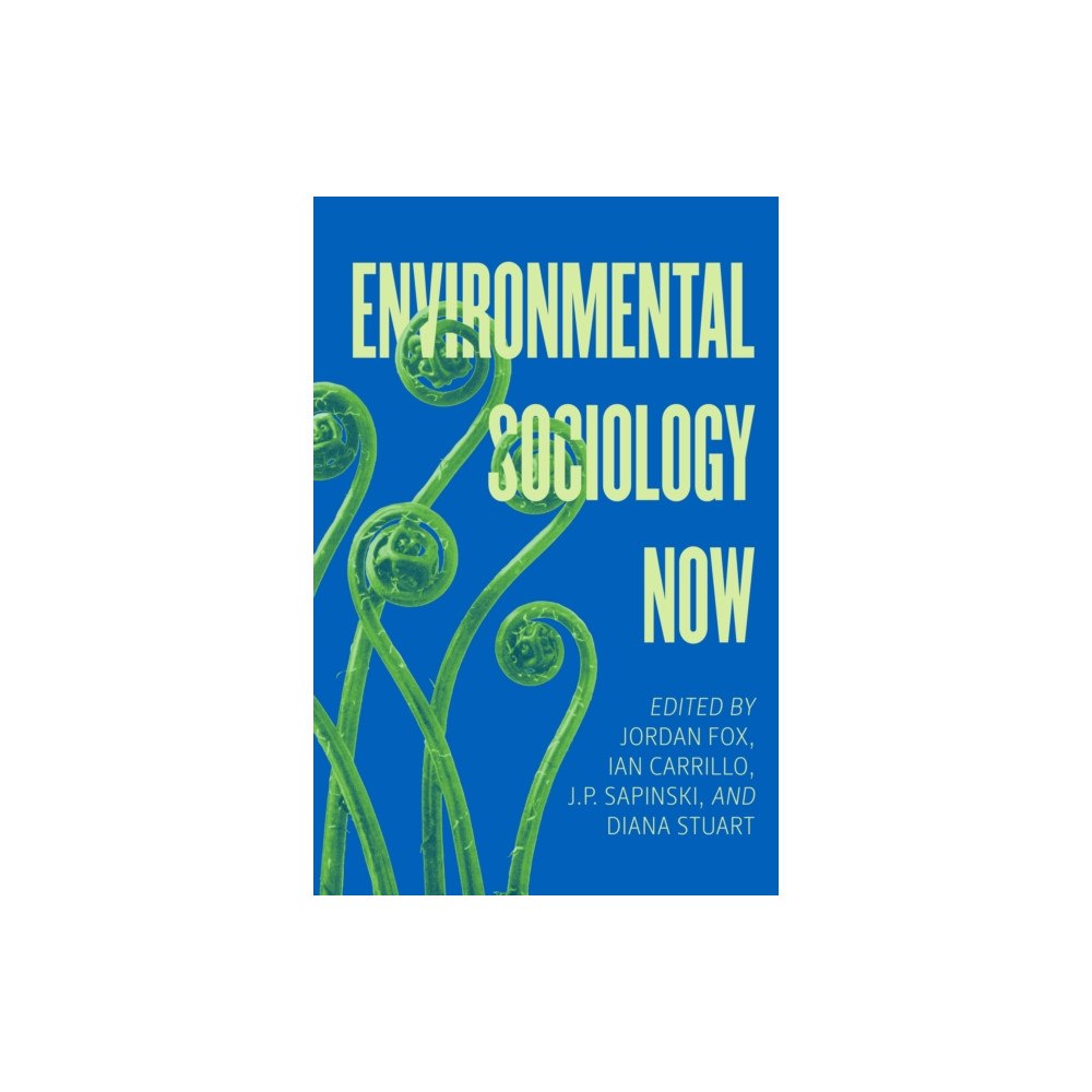 University of california press Environmental Sociology Now (häftad, eng)
