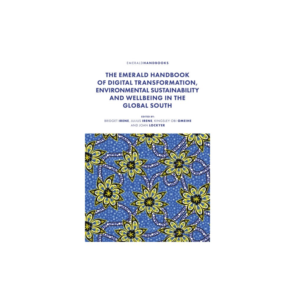 Emerald Publishing Limited The Emerald Handbook of Digital Transformation, Environmental Sustainability and Wellbeing in the Global South (inbunden...