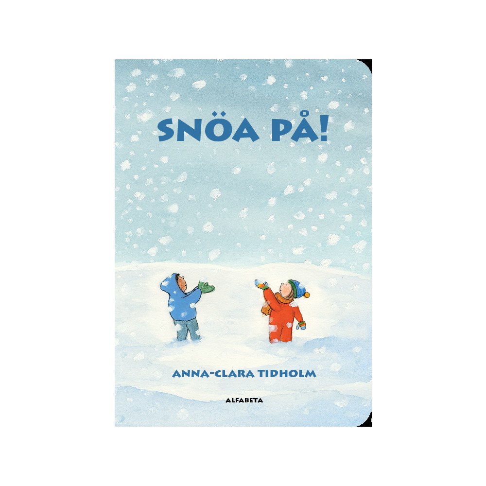 Anna-Clara Tidholm Snöa på! (bok, board book)