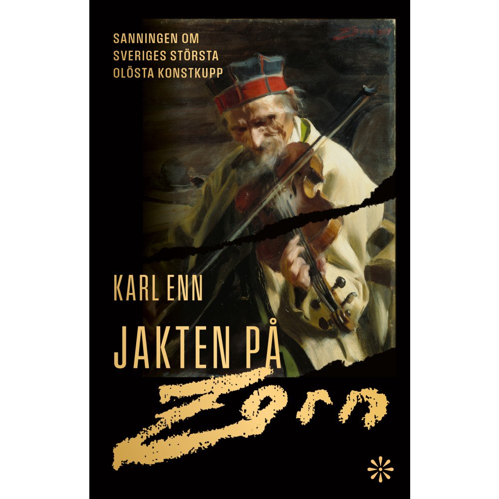 Karl Enn Jakten på Zorn: sanningen om Sveriges största olösta konstkupp (inbunden)