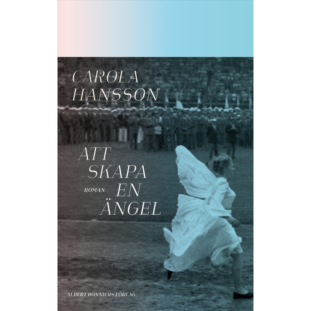 Carola Hansson Att skapa en ängel (inbunden)