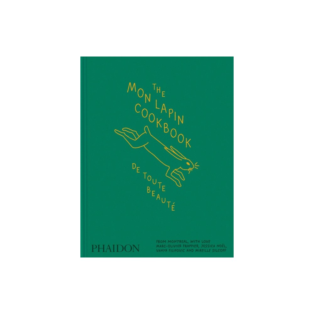 Phaidon Press Ltd The Mon Lapin Cookbook: De Toute Beauté (inbunden, eng)