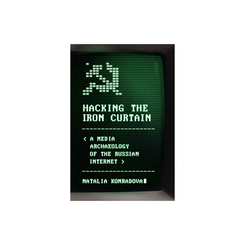 University of Wisconsin Press Hacking the Iron Curtain (inbunden, eng)
