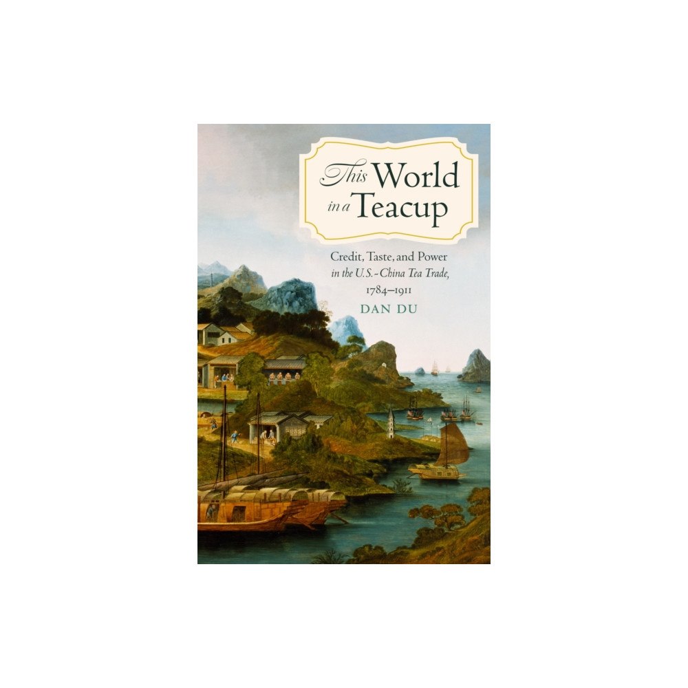 University of Nebraska Press This World in a Teacup (inbunden, eng)