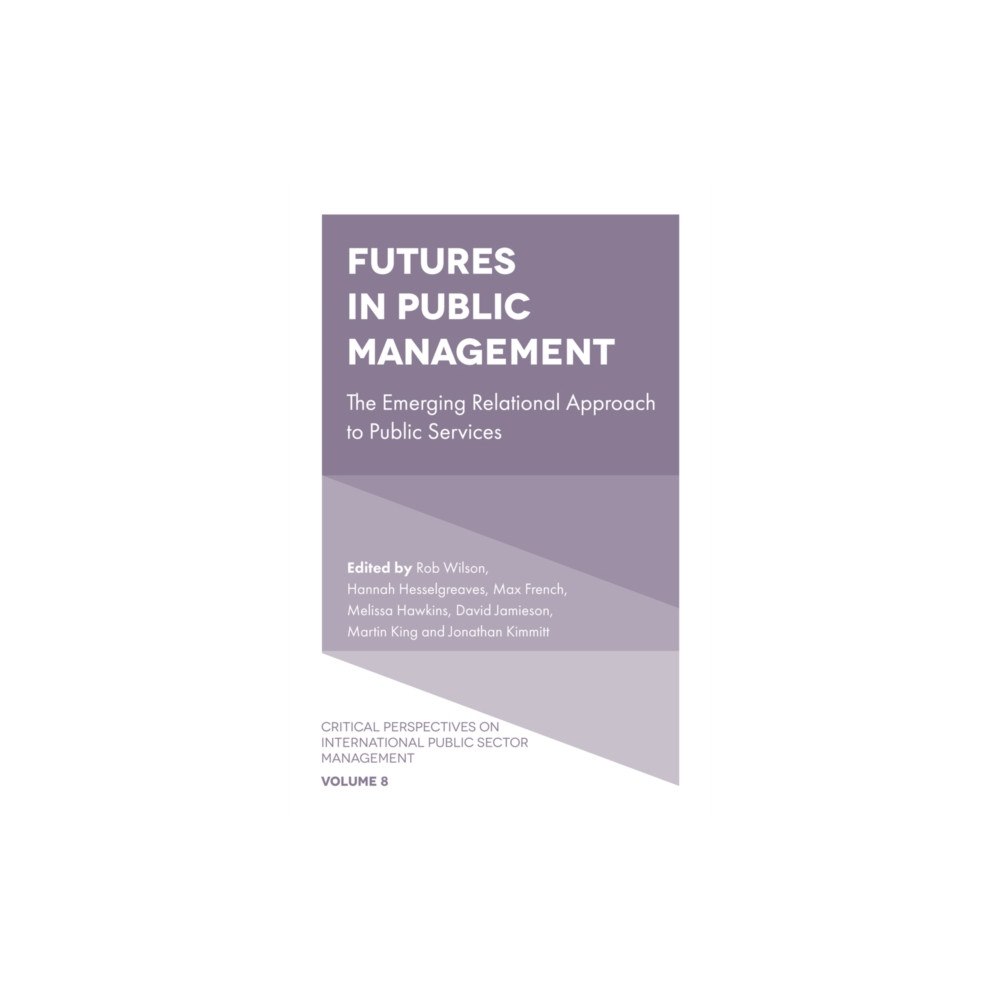 Emerald Publishing Limited Futures in Public Management (inbunden, eng)