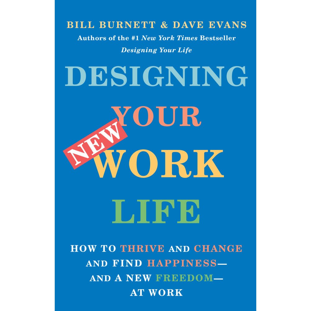 Bill Burnett Designing Your New Work Life: How to Thrive and Change and Find Happiness--and a New Freedom--at Work (häftad, eng)