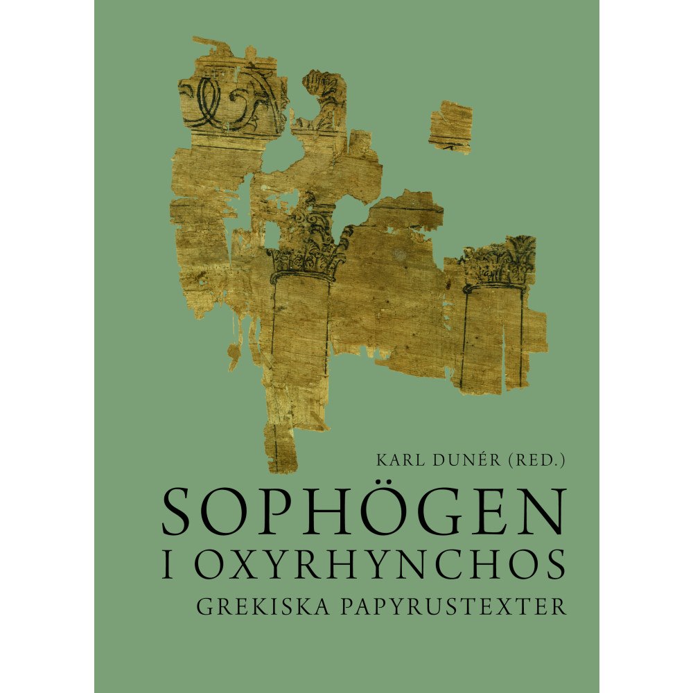 Ellerströms förlag Sophögen i Oxyrhynchos : grekiska papyrustexter (häftad)