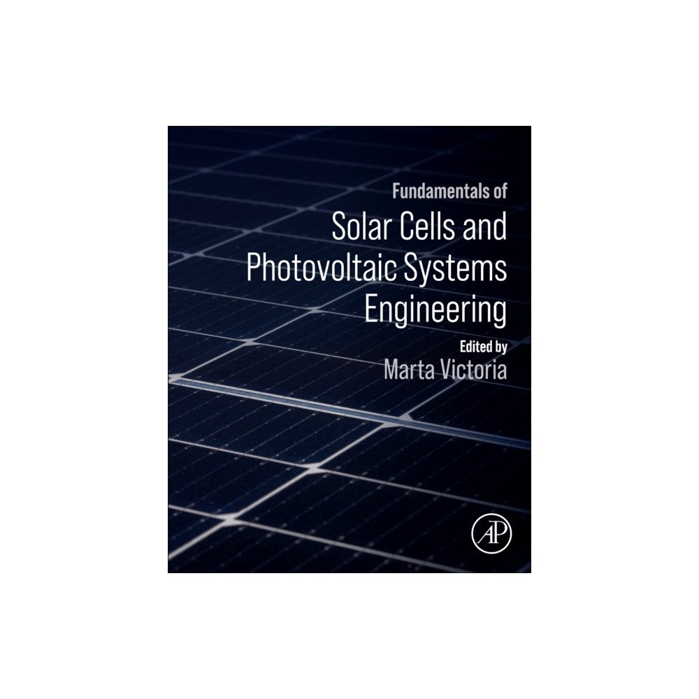 Elsevier Science & Technology Fundamentals of Solar Cells and Photovoltaic Systems Engineering (häftad, eng)
