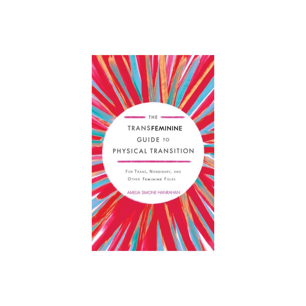 Microcosm Publishing The Transfeminine Guide to Physical Transition (häftad, eng)