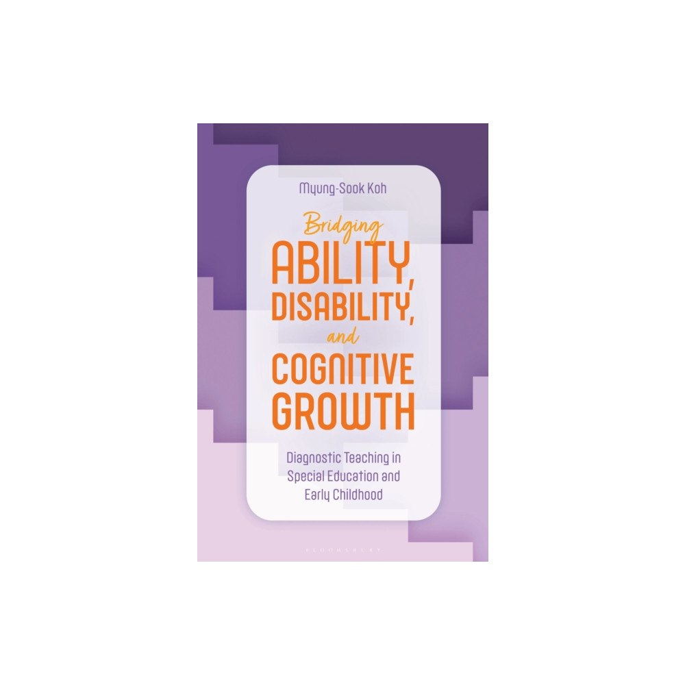 Bloomsbury Publishing PLC Bridging Ability, Disability, and Cognitive Growth (häftad, eng)